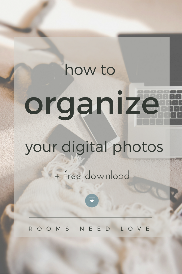 How To Organize Your Digital Photos - Rooms Need Love