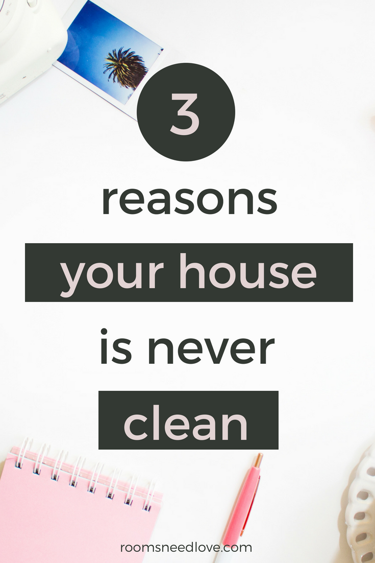 Big Cleaning Mistakes: 3 Reasons Why Your House Is Never Clean