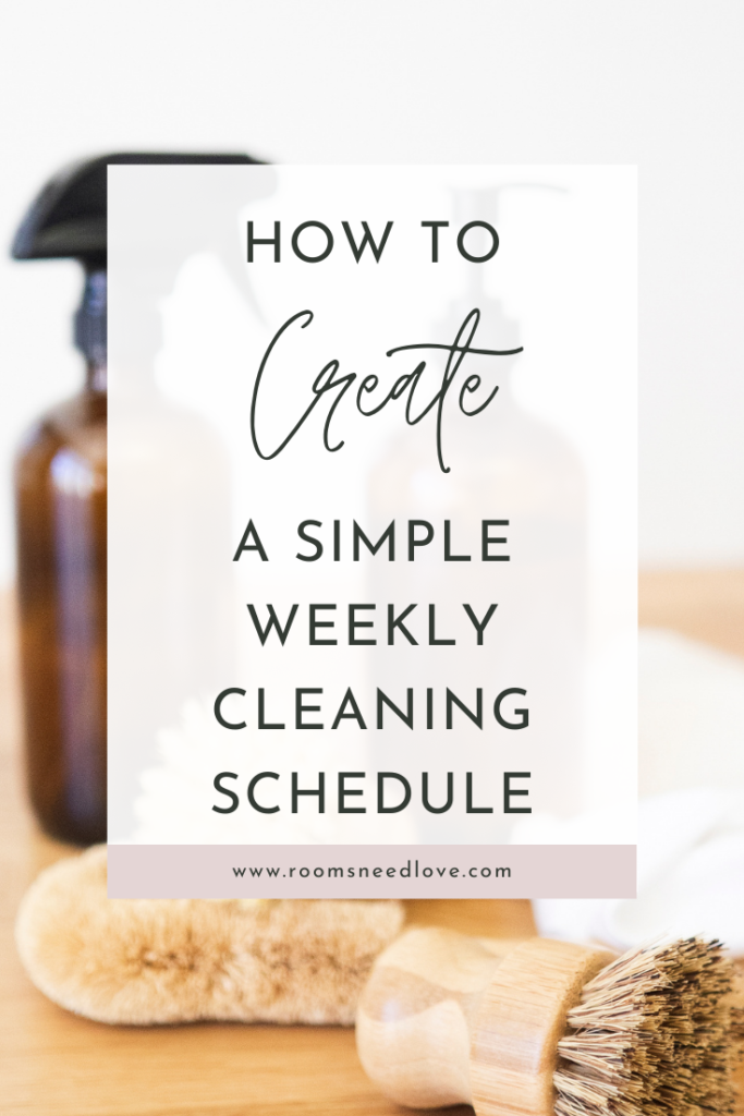 How To Create a Simple Weekly Cleaning Schedule - Rooms Need Love