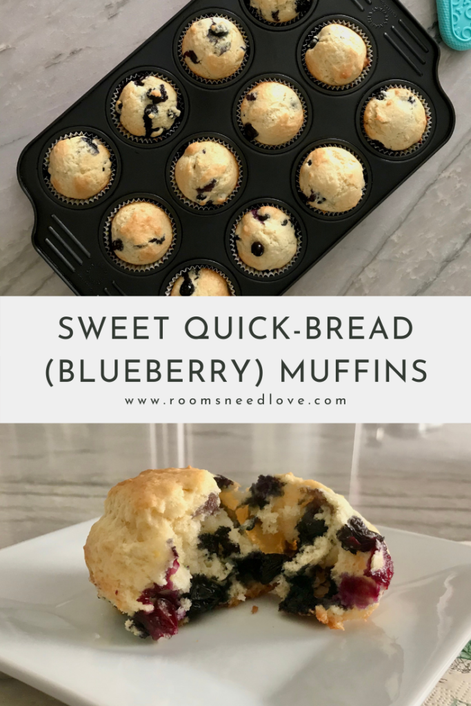 Sweet Quick-Bread (Blueberry) Muffins - Rooms Need Love