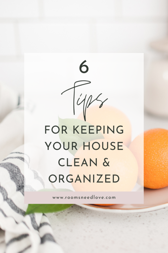 6 Tips for Keeping Your House Clean and Organized