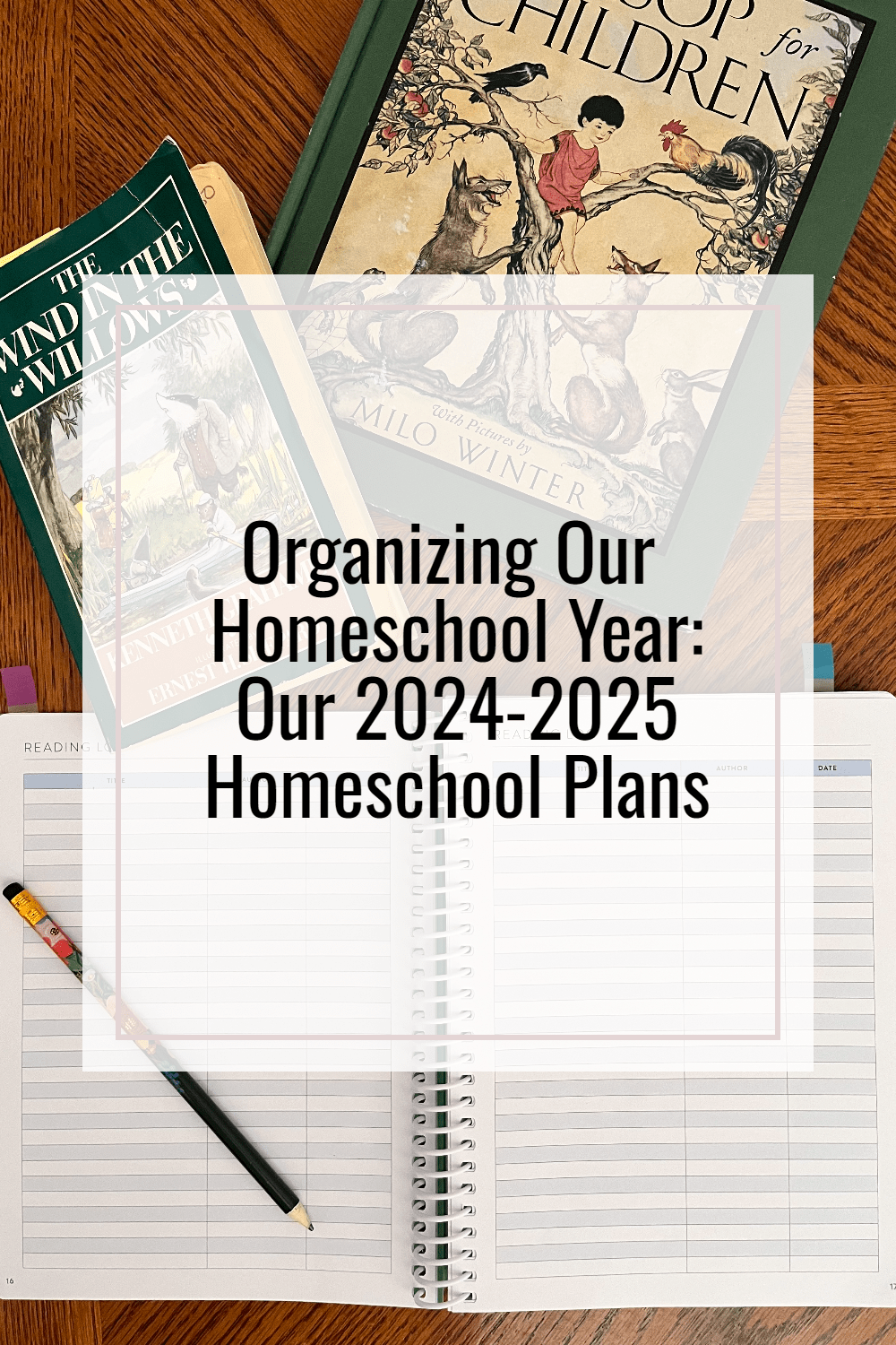 Homeschool planner, Aesop's Fables, The Wind in the Willows